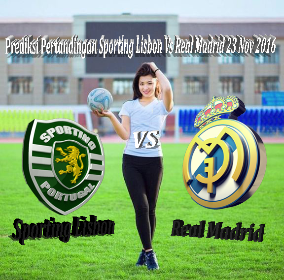 Prediksi Pertandingan Sporting Lisbon Vs Real Madrid