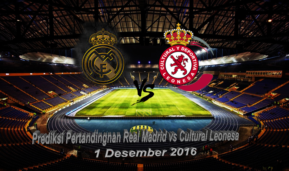 Prediksi Pertandingan Real Madrid vs Cultural Leonesa