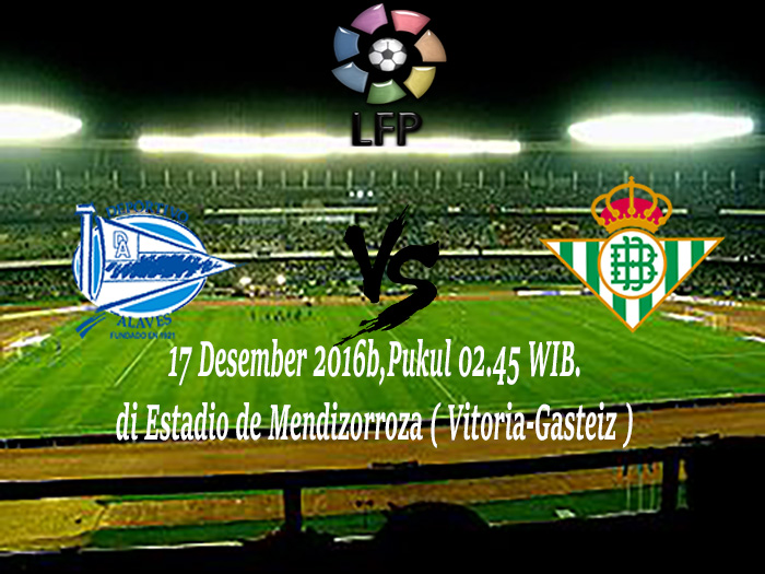 Prediksi Alaves vs Real Betis 17 Desember 2016