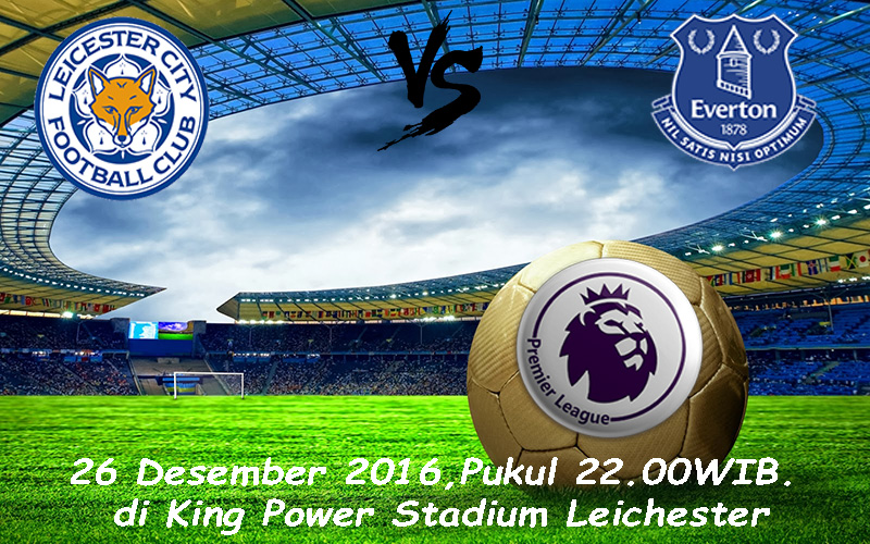 Prediksi Leicester City vs Everton 26 Desember 2016