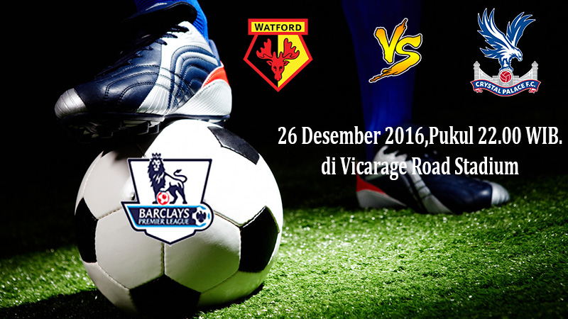 Prediksi Watford vs Crystal Palace 26 Desember 2016